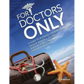 For Doctors Only: A Guide to Working Less and Building More