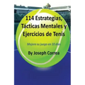 114 Estrategias, Tácticas Mentales y Ejercicios de Tenis: Mejore su juego en 10 días