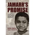 Jamarr's Promise: A True Story of Corruption, Courage, and Child Welfare