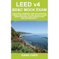 LEED v4 BD&C Mock Exam: Questions, answers, and explanations: A must-have for the LEED AP BD+C Exam, green building LEED certification, and su