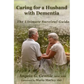 Caring for a Husband with Dementia: The Ultimate Survival Guide