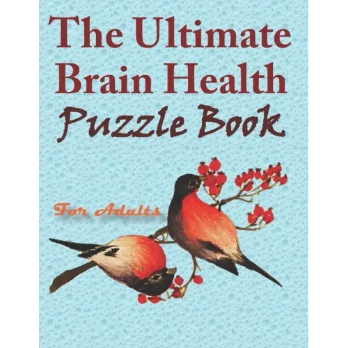 The Ultimate Brain Health Puzzle Book for Adults: word search, sudoku hard, crossword, Kakuro, and mazes 8,5"x11" 105 page