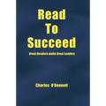 Read to Succeed: Great Readers Make Great Leaders