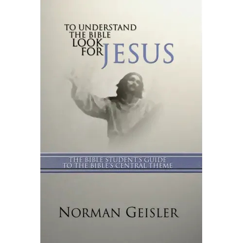 To Understand the Bible Look for Jesus