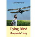 Flying Blind: A cropduster's story
