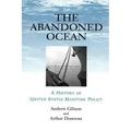 Abandoned Ocean: A History of United States Maritime Policy