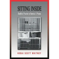 Sitting Inside: Buddhist Practice in America's Prisons
