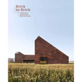Brick by Brick: Architecture and Interiors Built with Bricks