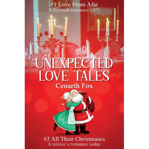 Unexpected Love Tales: Love From Afar and All Their Christmases