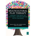 Multicultural Play Therapy: Making the Most of Cultural Opportunities with Children
