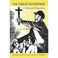 The Great Enterprise from a Reformed Perspective