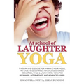 At school of Laughter Yoga: Therapy and exercise for improve your mood, to have mind control, mindfulness, stress reduction, smile and laugh more.
