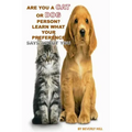 Are You A Cat Person Or A Dog Person?: Learn What Your Preference Says About You