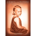 A SEARCH to my BEGINNING: an inspirational adoption story told through poetry, illustrations, and reflections