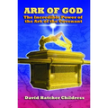 Ark of God: The Incredible Power of the Ark of the Covenant