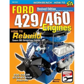 Ford 429/460 Engines: How to Rebuild