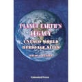 Planet Earth's Legacy: UNESCO World Heritage Sites