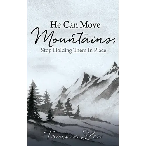 He Can Move Mountains; Stop Holding Them In Place