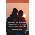The Making and Meaning of Relationships in Sri Lanka: An Ethnography on University Students in Colombo