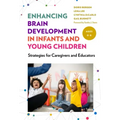 Enhancing Brain Development in Infants and Young Children: Strategies for Caregivers and Educators