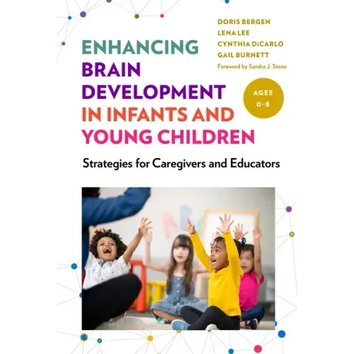 Enhancing Brain Development in Infants and Young Children: Strategies for Caregivers and Educators
