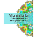 Mandala Coloring Book V.3: Mandala Coloring Book for Therapeutic Effect