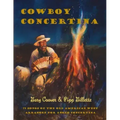 Cowboy Concertina: 75 Songs of the Old American West