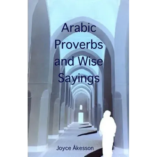 Arabic Proverbs and Wise Sayings
