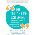 The Lost Art of Listening: How Learning to Listen Can Improve Relationships