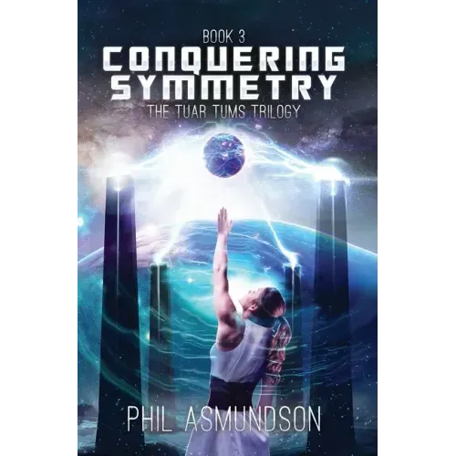 The Tuar Tums Trilogy: Conquering Symmetry