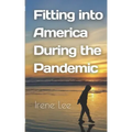 Fitting into America During the Pandemic