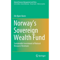 Norway's Sovereign Wealth Fund: Sustainable Investment of Natural Resource Revenues