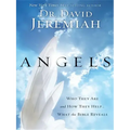Angels: Who They Are and How They Help... What the Bible Reveals