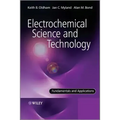 Electrochemical Science and Technology: Fundamentals and Applications