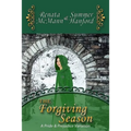 The Forgiving Season: A Pride and Prejudice Variation