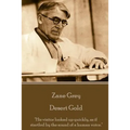 Zane Grey - Desert Gold: "His visitor looked up quickly, as if startled by the sound of a human voice."