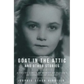 Goat in the Attic and Other Stories: A Young Girl's Memories of Hitler's Occupation of Poland