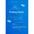Finding Home: Exploring God's Dream in Our Neighborhoods