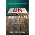 UNenlightenment: A Theological Foundation for Deconstructing and Reconstructing the Christian Faith