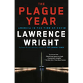 The Plague Year: America in the Time of Covid
