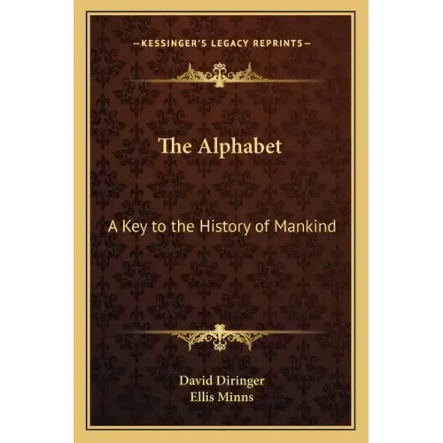 The Alphabet: A Key to the History of Mankind