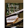 Talking with God in Old Age: Meditations and Psalms