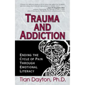 Trauma and Addiction: Ending the Cycle of Pain Through Emotional Literacy