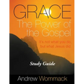 Grace The Power of the Gospel Study Guide: It's Not What You Do, But What Jesus Did.