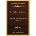 The Virtues Awakened: From the Treatise on Perfect Happiness