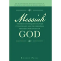 Messiah the Most Consequential War Ever Fought and the Christian Mistaken Perception of God: The Biggest Mistake About Jesus Was Made by the Apostles