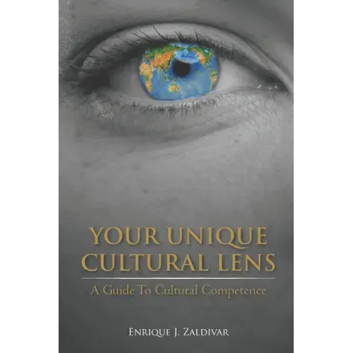 Your Unique Cultural Lens: A Guide To Cultural Competence