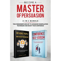 Become A Master of Persuasion 2-in-1 Bundle: How to Influence People + 5 Hours of Positive Affirmations - The #1 Beginner's Box Set to Advanced Manipu