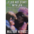 It Did Not Start With JFK Volume 2: The Decades of Events that Led to the Assassination of John F Kennedy