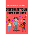 The Body Book For Boys: Celebrate Your body For Boys